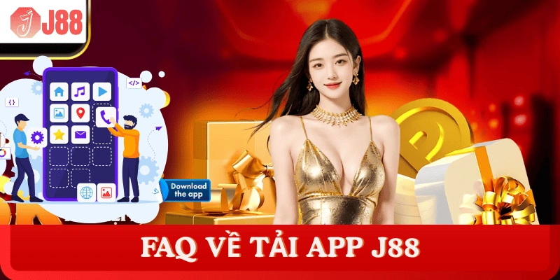 faq-j88-ve-tai-app