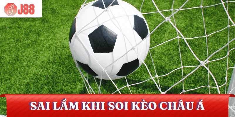 kinh-nghiem-soi-keo-chau-a-sai-lam-can-tranh