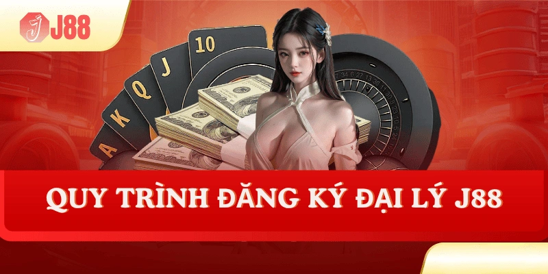 quy-trinh-dang-ky-dai-ly-j88
