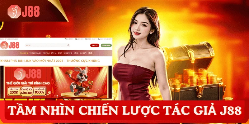tac-gia-hoang-dat-j88-tam-nhin-phat-trien