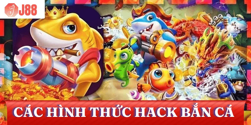 cac-hinh-thuc-hack-game-ban-ca
