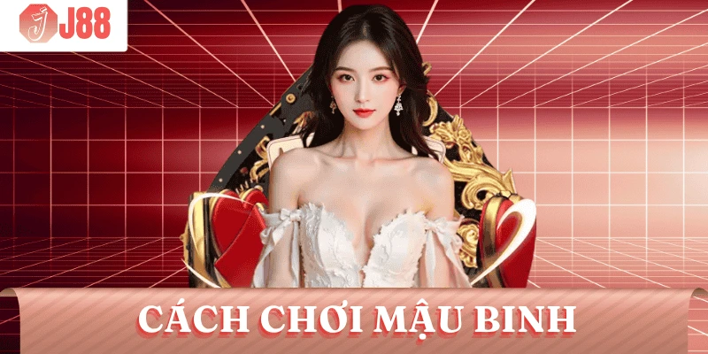 cach-choi-mau-binh