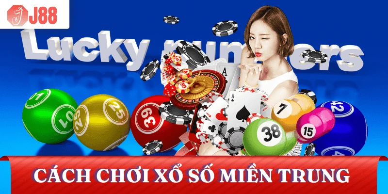 cach-choi-xo-so-mien-trung