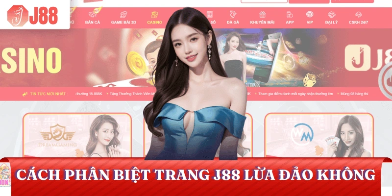 cach-phan-biet-trang-j88-lua-dao-hay-khong