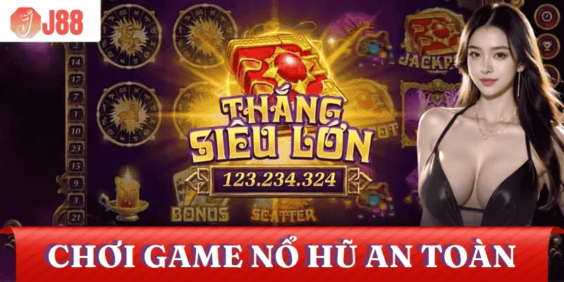 choi-game-no-hu-an-toan
