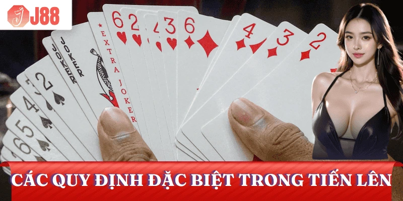 luat-choi-tien-len-mien-nam-quy-dinh-dac-biet
