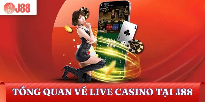 tong-quan-live-casino-j88