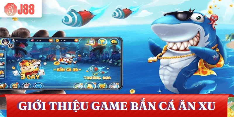 tong-quan-ve-game-ban-ca-an-xu