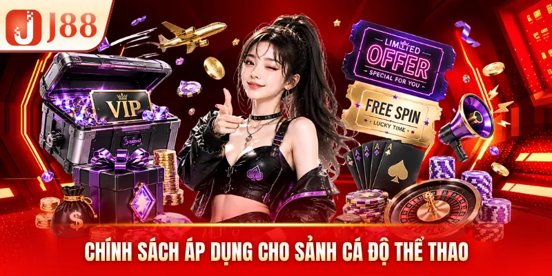 Chính sách áp dụng cho sảnh cá độ thể thao