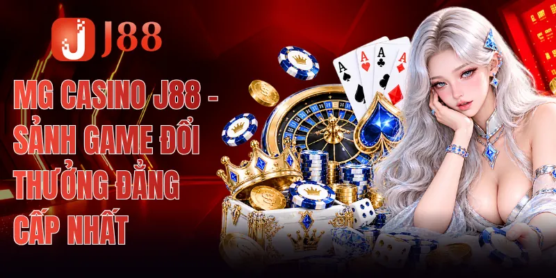 Mg Casino J88 - Sảnh Game Đổi Thưởng Đẳng Cấp Nhất