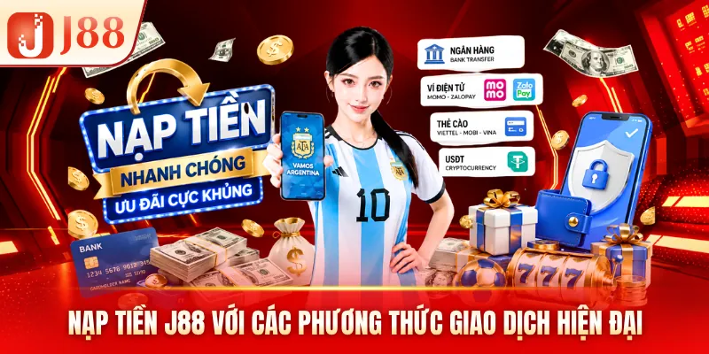 Nạp tiền J88 với các phương thức giao dịch hiện đại Nạp tiền J88 với các phương thức giao dịch hiện đại
