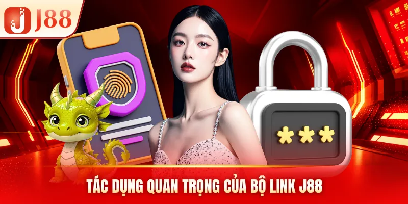 Tác dụng quan trọng của bộ link J88 Tác dụng quan trọng của bộ link J88